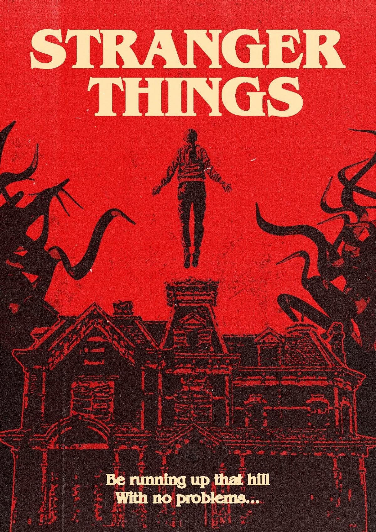 Stranger things ‘be running up that hill with no problems’ poster