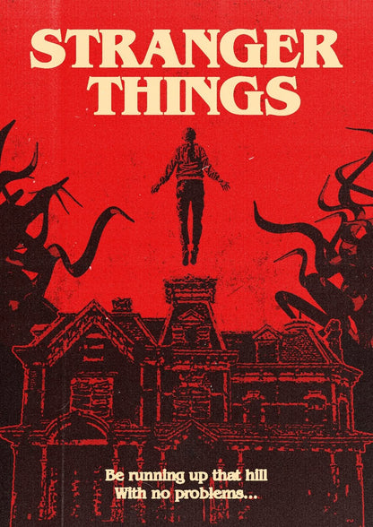 Stranger things ‘be running up that hill with no problems’ poster