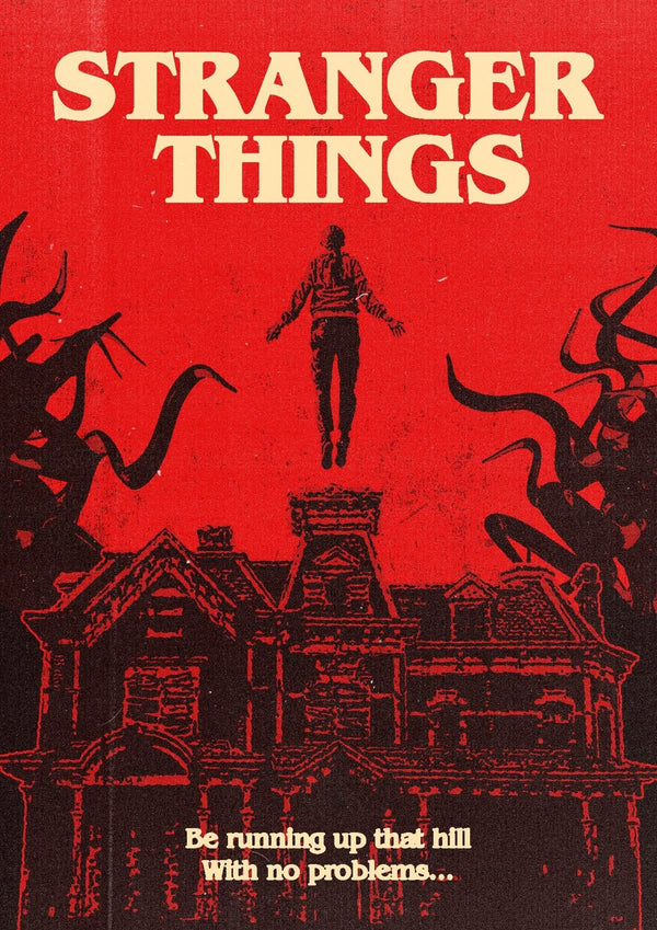 Stranger things ‘be running up that hill with no problems’ poster