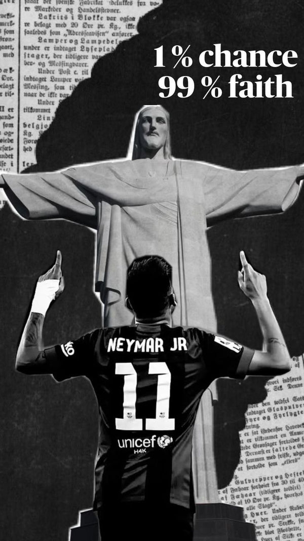 Neymar JR 1%chance 99%faith Poster